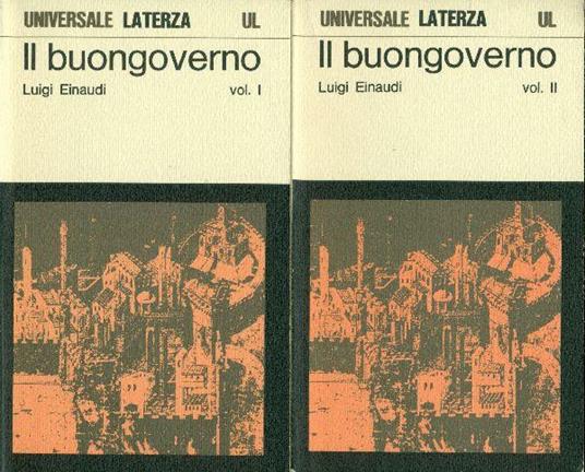 Il Buongoverno. Saggi di economia e politica 1897-1954 - Luigi Einaudi - copertina