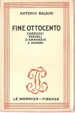 Fine Ottocento. Carducci Pascoli D'Annunzio e minori