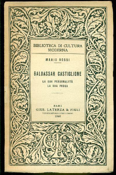 Baldassar Castiglione. La sua personalità la sua prosa - Mario Rossi - copertina