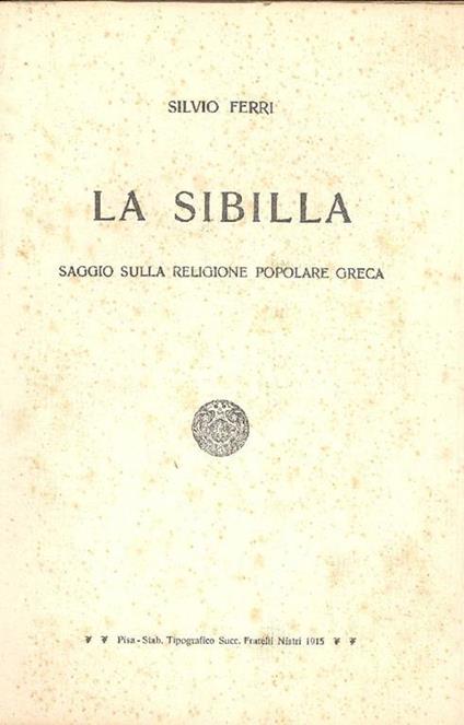 La Sibilla. Saggio sulla religione popolare greca - Silvio Ferri - copertina