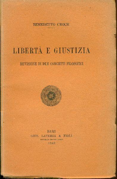 Libertà e giustizia. Revisione di due concetti filosofici - Benedetto Croce - copertina