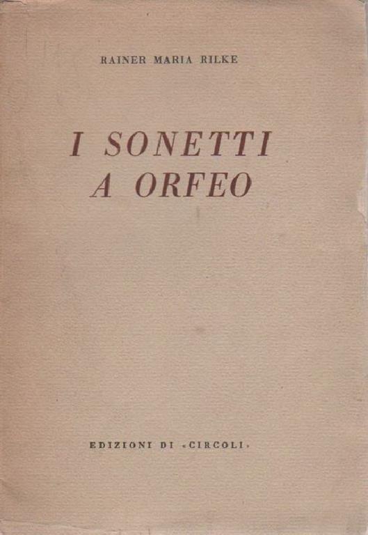 I sonetti a Orfeo. Prima edizione - Rainer M. Rilke - copertina