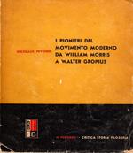 I pionieri del movimento moderno da William Morris a Walter Gropius