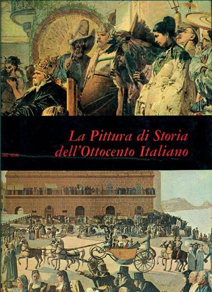 La Pittura di Storia dell'Ottocento Italiano - Fortunato Bellonzi - copertina