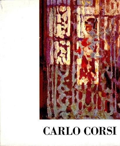 Carlo Corsi. Mostra antologica - Francesco Arcangeli - copertina