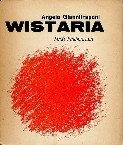 Wistaria. Studi faulkneriani - Angela Giannitrapani - copertina