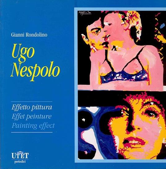 Ugo Nespolo. Effetto pittura - Gianni Rondolino - copertina