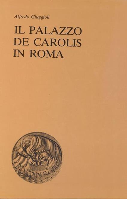 Il Palazzo De Carolis in Roma - Alfredo Giuggioli - copertina