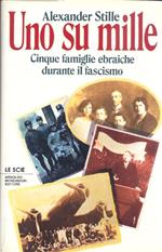 Uno su mille. Cinque famiglie ebraiche durante il fascismo