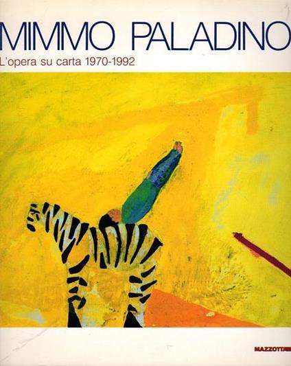 Mimmo Paladino. L'opera su carta 1970-1992 - Mimmo Paladino - copertina