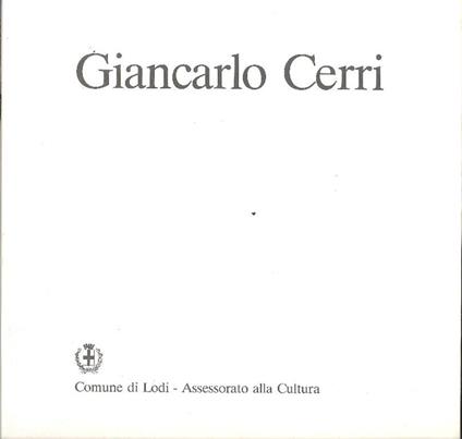Giancarlo Cerri. Opere dal 1983 al 1993 - Giancarlo Cerri - copertina