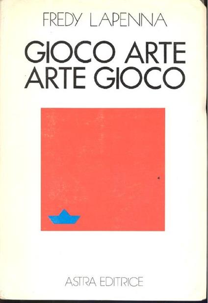 Gioco Arte Arte Gioco - Fredy Lapenna - copertina
