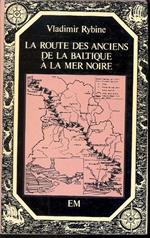 La route des anciens de la Baltique à la Mer Noire