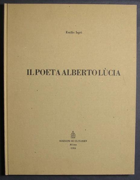 Il poeta Alberto Lùcia - Emilio Isgrò - 2