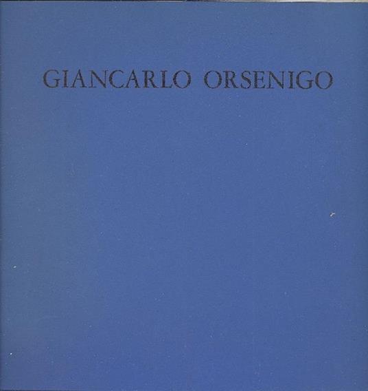 Giancarlo Orsenigo: 62 oli. 1978/1980 - Giancarlo Orsenigo - copertina