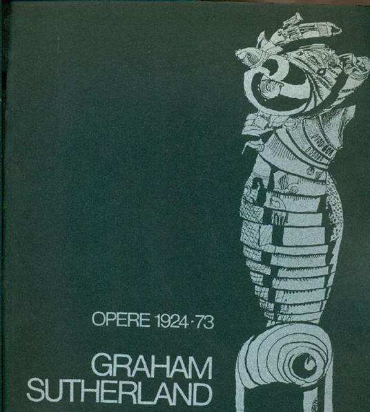 Opere 1924-73. Graham Sutherland - Graham Sutherland - copertina