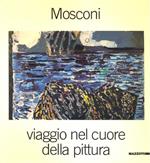 Ludovico Mosconi. Viaggio nel cuore della pittura