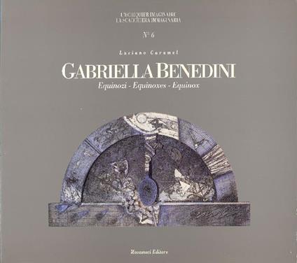 Gabriella Benedini. Equinozi - Equinoxes - Equinox - Luciano Caramel - copertina