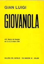 Gian Luigi Giovanola. Galleria del Naviglio 1964
