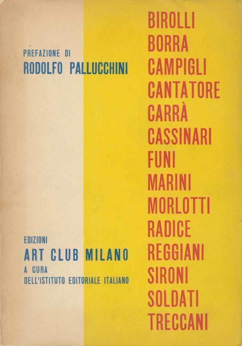 Birolli Borra Campigli Cantatore Carrà Cassinari Funi Marini Morlotti Radice Reggiani Sironi Soldati - Rodolfo Pallucchini - copertina