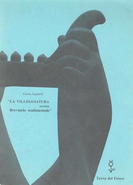 La a villeggiatura ovvero Breviario sentimentale'' - Fausta Squatriti - copertina