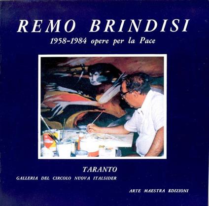 Remo Brindisi. 1958-1984 opere per la Pace - Remo Brindisi - copertina