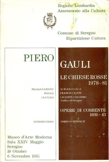 Piero Gauli. Le chiese rosse 1978-81. opere di corrente 1939-43 - Piero Gauli - copertina