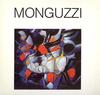 Giuseppe Monguzzi. Opere recenti - Giuseppe Monguzzi - copertina