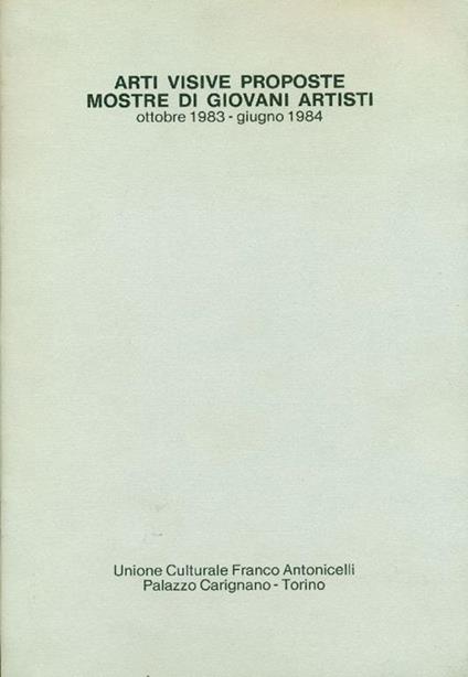 Arti Visive Proposte. Mostre di giovani artisti ottobre 1983 - giugno 1984 - Francesco Poli - copertina