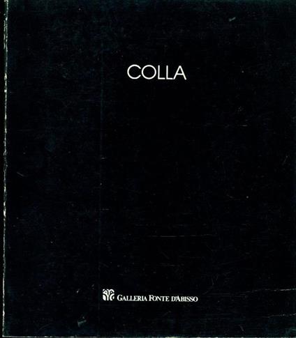 Ettore Colla 1896-1968. Progetto manufatto - Ettore Colla - copertina