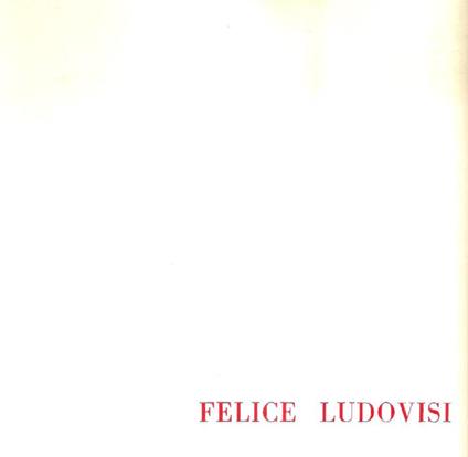 Felice Ludovisi - Felice Ludovisi - copertina