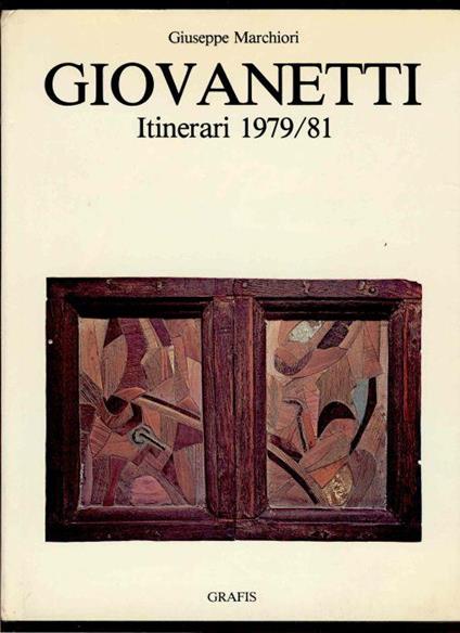 Mario Giovanetti. Itinerari 1979/81 - Giuseppe Marchiori - copertina