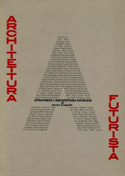 Attraverso l'architettura futurista - Enrico Crispolti - copertina