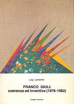 L' attenzione critica: coerenza ed inventiva in Franco Giuli
