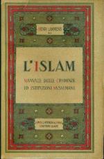 L' Islam. Manuale delle credenze ed istituzioni musulmane