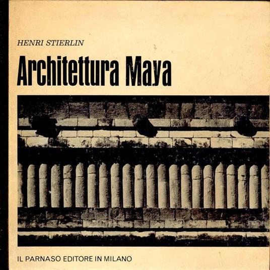 Architettura Maya - Henri Stierlin - copertina