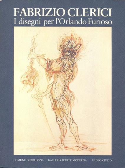 Fabrizio Clerici. I disegni per l'Orlando Furioso - Fabrizio Clerici - copertina