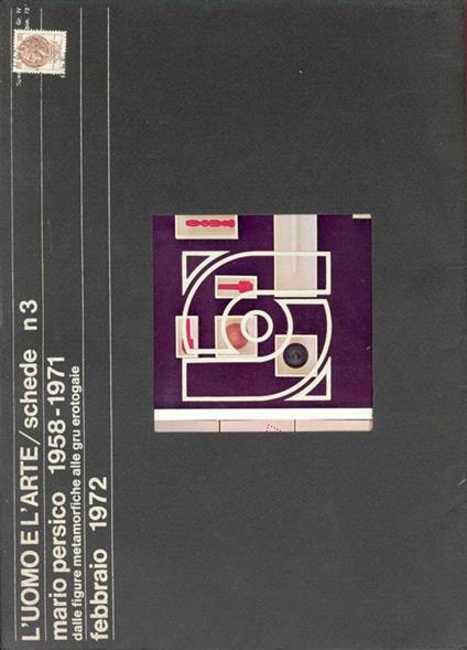 Mario Persico 1958-1971. Dalle figure metamorfiche alle gru erotogaie - Mario Persico - copertina