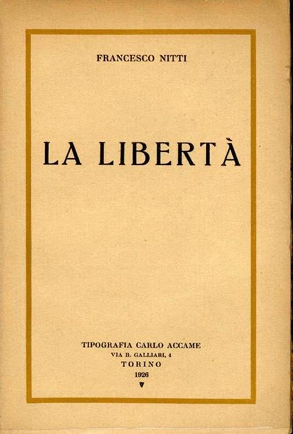 La libertà. Prima edizione - Francesco Nitti - copertina