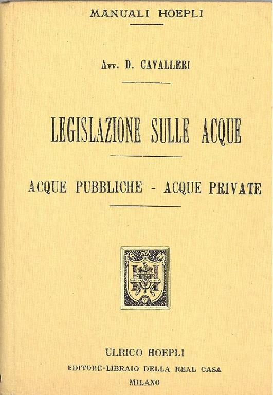 Legislazione sulle acque (Acque pubbliche Acque private) - Danzio Cavalleri - copertina