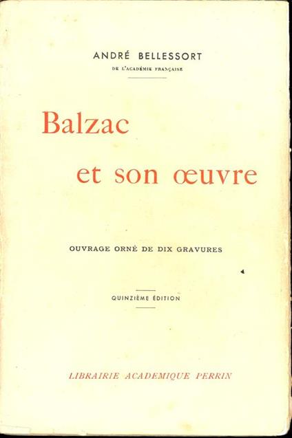 Balzac et son oeuvre. Ouvrage orné de dix gravures - André Bellessort - copertina