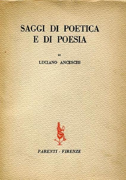 Saggi di poetica e di poesia. con una scheda sullo Swedenborg. Copia autografata - Luciano Anceschi - copertina