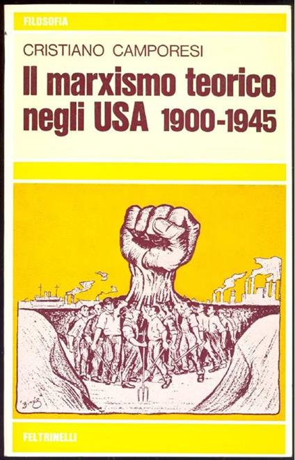 Il marxismo teorico negli USA 1900-1945 - Cristiano Camporesi - copertina