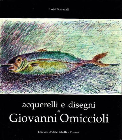 Acquerelli e disegni di Giovanni Omiccioli - Luigi Serravalli - copertina