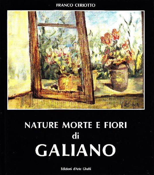 Nature morte e fiori di Galiano - Franco Ceriotto - copertina