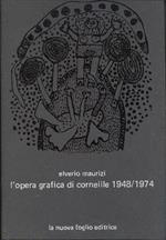 L' opera grafica di Corneille 1948 1974
