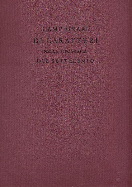Campionari di caratteri nella tipografia del Settecento - Jeanne Veyrin-Forrer - copertina
