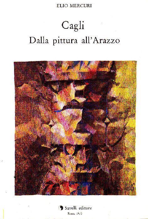 Cagli. Dalla pittura all'Arazzo - Elio Mercuri - copertina