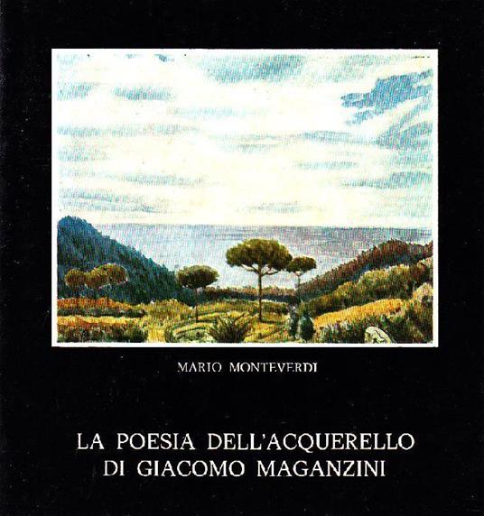 La poesia dell'acquerello di Giacomo Maganzini - Mario Monteverdi - copertina