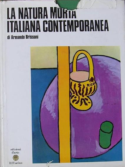 La natura morta italiana contemporanea - Armando Brissoni - copertina